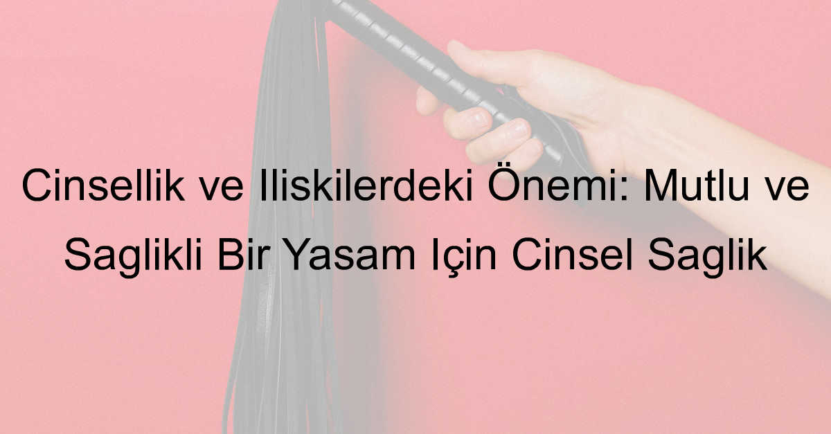 cinsellik neden önemli