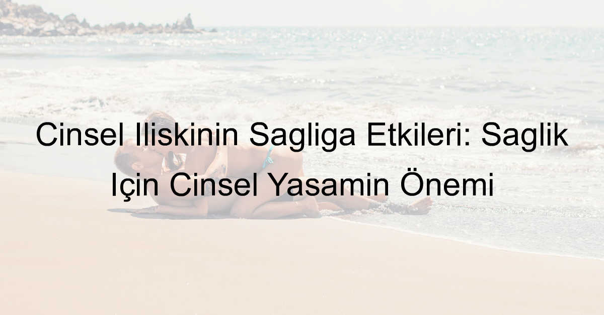 sağlık için cinsel ilişki